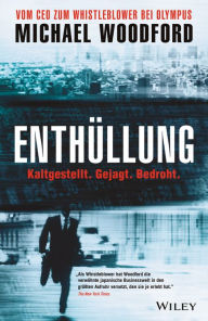 Title: Enthüllung: Vom CEO zum Whistleblower bei Olympus, Author: Michael Woodford