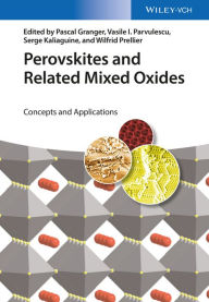 Title: Perovskites and Related Mixed Oxides: Concepts and Applications, Author: Pascal Granger