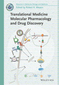 Title: Translational Medicine: Molecular Pharmacology and Drug Discovery, Author: Robert A. Meyers