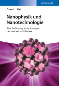 Title: Nanophysik und Nanotechnologie: Eine Einführung in die Konzepte der Nanowissenschaft, Author: Edward L. Wolf