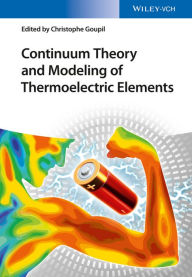 Title: Continuum Theory and Modeling of Thermoelectric Elements, Author: Christophe Goupil