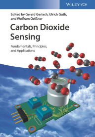 Title: Carbon Dioxide Sensing: Fundamentals, Principles, and Applications, Author: Gerald Gerlach