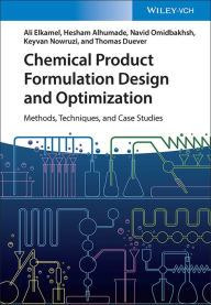 Title: Chemical Product Formulation Design and Optimization: Methods, Techniques, and Case Studies, Author: Ali Elkamel