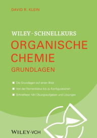 Title: Wiley Schnellkurs Organische Chemie Grundlagen, Author: David R. Klein