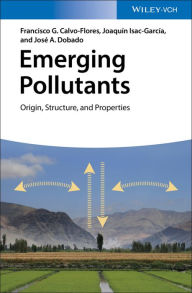 Title: Emerging Pollutants: Origin, Structure, and Properties, Author: Francisco G. Calvo-Flores