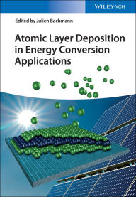 Title: Atomic Layer Deposition in Energy Conversion Applications, Author: Julien Bachmann