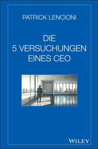 Title: Die 5 Versuchungen eines CEO, Author: Patrick M. Lencioni