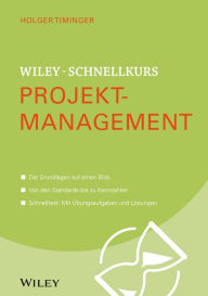 Title: Wiley-Schnellkurs Projektmanagement, Author: Holger Timinger