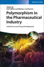 Polymorphism in the Pharmaceutical Industry: Solid Form and Drug Development
