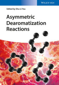 Title: Asymmetric Dearomatization Reactions, Author: Shu-Li You