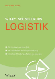 Title: Wiley-Schnellkurs Logistik, Author: Michael Huth