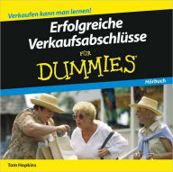 Title: Erfolgreiche Verkaufsabschlüsse für Dummies Hörbuch, Author: Tom Hopkins