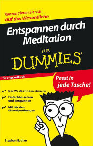 Title: Entspannen durch Meditation für Dummies Das Pocketbuch, Author: Stephan Bodian