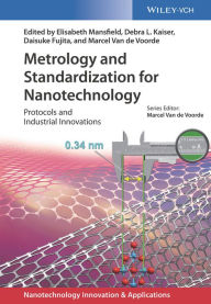 Title: Metrology and Standardization for Nanotechnology: Protocols and Industrial Innovations, Author: Elisabeth Mansfield