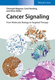 Title: Cancer Signaling, Enhanced Edition: From Molecular Biology to Targeted Therapy, Author: Christoph Wagener