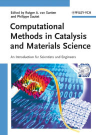 Title: Computational Methods in Catalysis and Materials Science: An Introduction for Scientists and Engineers, Author: Rutger A. van Santen