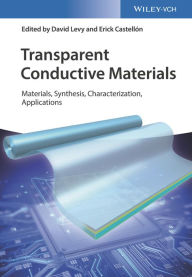 Title: Transparent Conductive Materials: Materials, Synthesis, Characterization, Applications, Author: David Levy