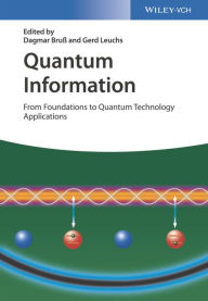 Title: Quantum Information: From Foundations to Quantum Technology Applications, Author: Dagmar Bruss