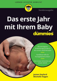 Title: Das erste Jahr mit Ihrem Baby für Dummies, Author: James Gaylord