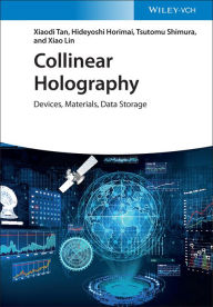 Title: Collinear Holography: Devices, Materials, Data Storage, Author: Xiaodi Tan