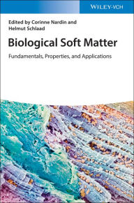 Title: Biological Soft Matter: Fundamentals, Properties, and Applications, Author: Corinne Nardin