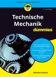 Title: Technische Mechanik für Dummies, Author: Wilhelm Kulisch