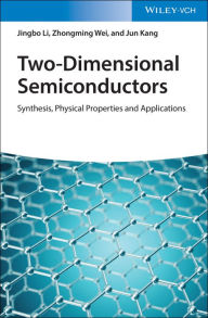 Title: Two-Dimensional Semiconductors: Synthesis, Physical Properties and Applications, Author: Jingbo Li