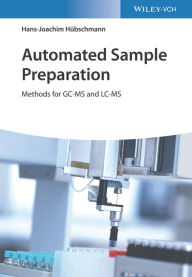 Title: Automated Sample Preparation: Methods for GC-MS and LC-MS, Author: Hans-Joachim Hubschmann