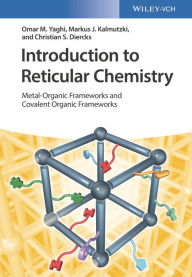 Title: Introduction to Reticular Chemistry: Metal-Organic Frameworks and Covalent Organic Frameworks, Author: Omar M. Yaghi