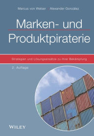 Title: Marken- und Produktpiraterie: Strategien und Losungsansatze zu ihrer Bekampfung, Author: Marcus von Welser