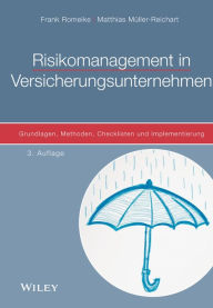 Title: Risikomanagement in Versicherungsunternehmen: Grundlagen, Methoden, Checklisten und Implementierung, Author: Frank Romeike