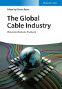 The Global Cable Industry: Materials, Markets, Products