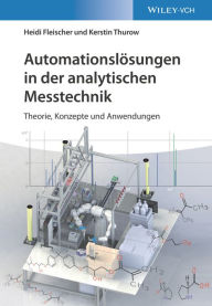 Title: Automationslösungen in der analytischen Messtechnik: Theorie, Konzepte und Anwendungen, Author: Heidi Fleischer