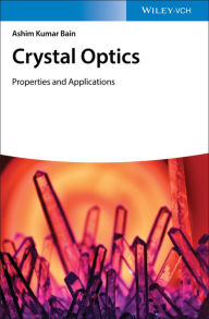 Title: Crystal Optics: Properties and Applications, Author: Ashim Kumar Bain