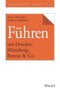 Title: Führen mit Drucker, Mintzberg, Bennis & Co., Author: James McGrath