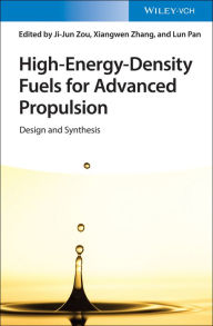 Title: High-Energy-Density Fuels for Advanced Propulsion: Design and Synthesis, Author: Ji-Jun Zou