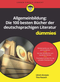 Title: Allgemeinbildung: Die 100 besten Bücher der deutschsprachigen Literatur für Dummies, Author: Ulrich Kirstein