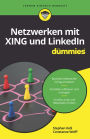 Netzwerken mit Xing und LinkedIn für Dummies