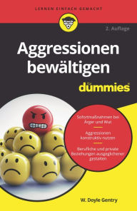 Title: Aggressionen bewältigen für Dummies, Author: W. Doyle Gentry