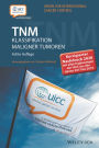 TNM Klassifikation maligner Tumoren: Korrigierter Nachdruck 2020 mit allen Ergänzungen der UICC aus den Jahren 2017 bis 2019