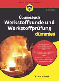 Title: Übungsbuch Werkstoffkunde und Werkstoffprüfung für Dummies, Author: Rainer Schwab