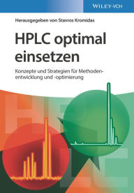 Title: HPLC optimal einsetzen: Konzepte und Strategien für Methodenentwicklung und -optimierung, Author: Stavros Kromidas