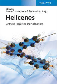 Title: Helicenes: Synthesis, Properties, and Applications, Author: Jeanne Crassous