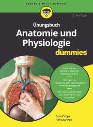 Title: Übungsbuch Anatomie und Physiologie für Dummies, Author: Erin Odya