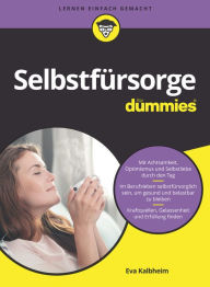 Title: Selbstfürsorge für Dummies, Author: Eva Kalbheim