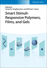 Title: Smart Stimuli-Responsive Polymers, Films, and Gels, Author: Liang Hu