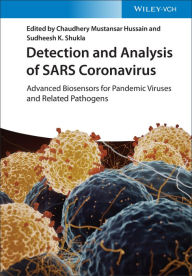 Title: Detection and Analysis of SARS Coronavirus: Advanced Biosensors for Pandemic Viruses and Related Pathogens, Author: Chaudhery Mustansar Hussain