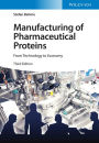 Manufacturing of Pharmaceutical Proteins: From Technology to Economy