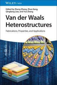 Title: Van der Waals Heterostructures: Fabrications, Properties, and Applications, Author: Zheng Zhang