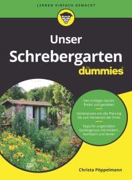 Title: Unser Schrebergarten für Dummies, Author: Christa Pöppelmann